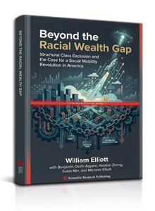 BEYOND THE RACIAL WEALTH GAP<br/>
Structural Class Exclusion and the Case for a Social Mobility Revolution in America
