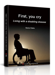 First, You Cry<br/>
Living with a Disabling Disease