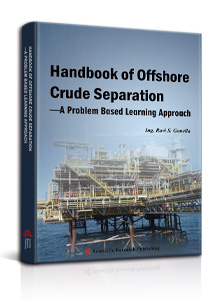 Handbook of Offshore Crude Separation<br/>
—A Problem Based Learning Approach