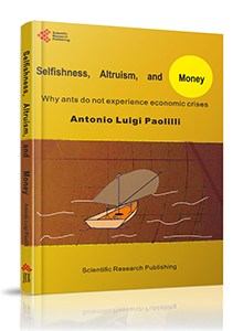 Selfishness, Altruism, and Money (why ants do not experience economic crises)