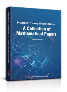 Number Theory Explorations: A Collection of Mathematical Papers